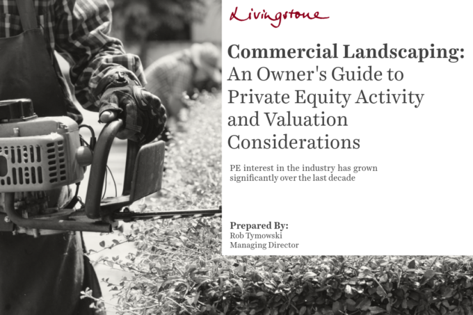 Commercial Landscaping: An Owner’s Guide to Private Equity Activity and Valuation Considerations